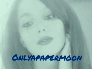 Onlyapapermoon