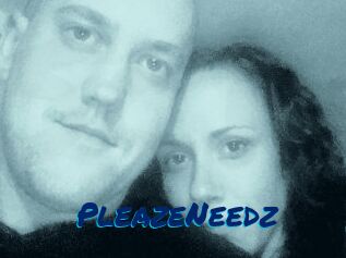PleazeNeedz