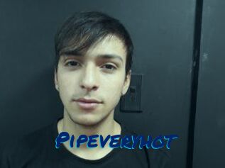 Pipeveryhot