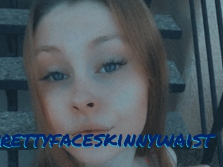 Prettyfaceskinnywaist