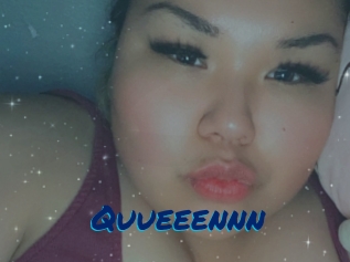 Quueeennn