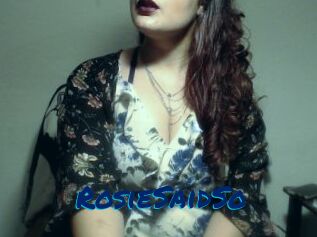 RosieSaidSo