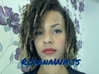RoxanaWaits