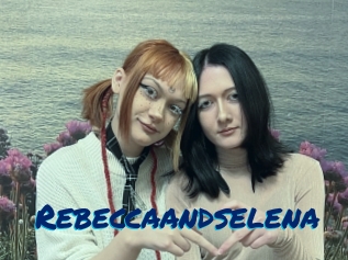 Rebeccaandselena
