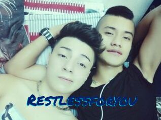 Restlessforyou