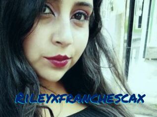 Rileyxfranchescax