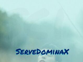 ServeDominaX
