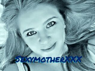 SexymotherXXX