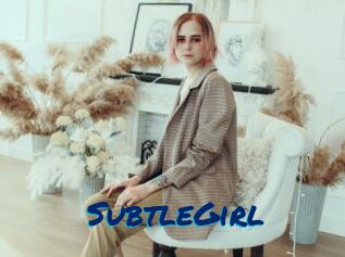 SubtleGirl