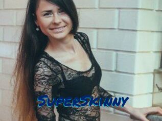 SuperSkinny