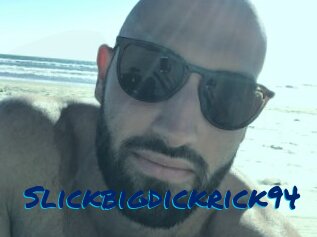 Slickbigdickrick94