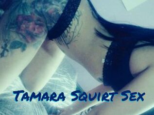 Tamara_Squirt_Sex