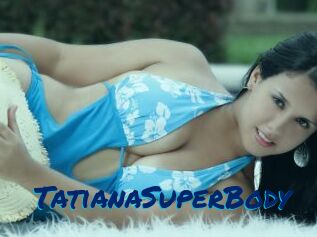 TatianaSuperBody