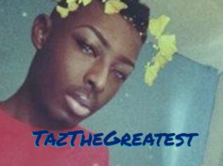 TazTheGreatest