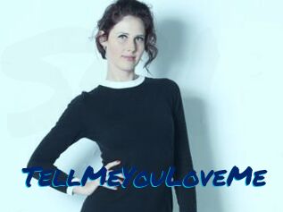 TellMeYouLoveMe