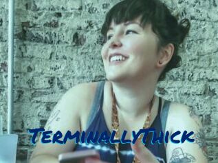 TerminallyThick