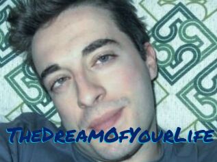 TheDreamOfYourLife