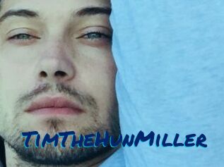TimTheHunMiller