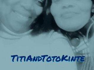 TitiAndTotoKinte