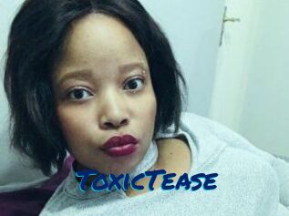 ToxicTease
