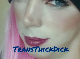 TransThickDick