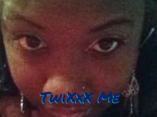 TwiXxX_Me