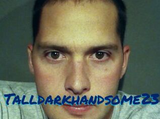 Talldarkhandsome23