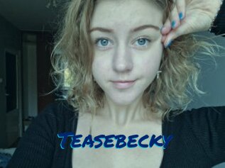 Teasebecky