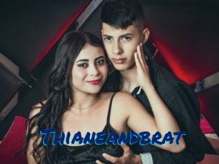 Thianeandbrat