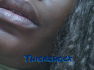 Thickchocx