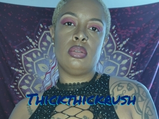 Thickthickrush