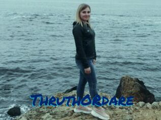 ThruthORdare