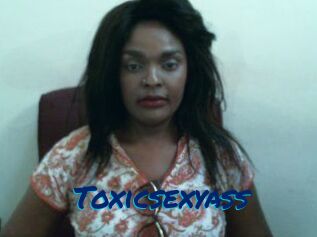 Toxicsexyass