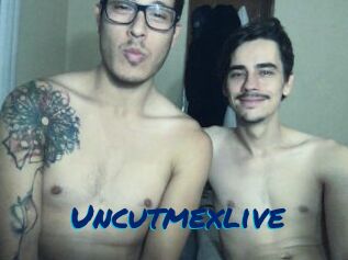 Uncutmexlive