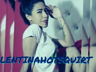 VALENTINAHOTSQUIRT