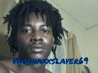 Vaginaxxslayer69