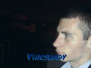Vincshady