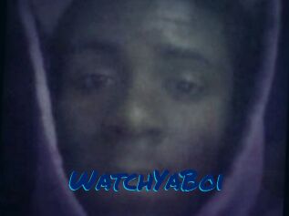 WatchYaBoi