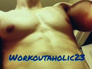 Workoutaholic23