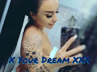 X_Your_Dream_XXX