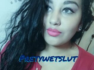 Pretywetslut