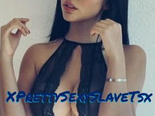 XPrettySexySlaveTsx