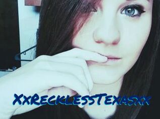 XxRecklessTexasxx