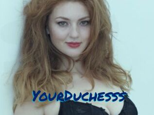 YourDuchesss