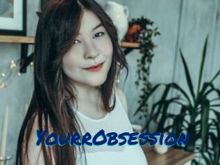 YourrObsession