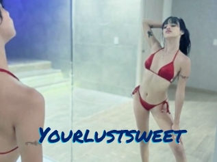 Yourlustsweet