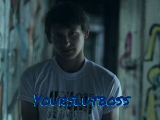 Yourslutboss